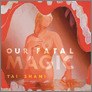 [thumbnail of Our Fatal Magic Cover]